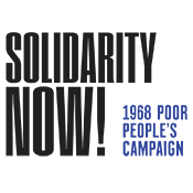 Solidarity Now! 1968 Poor People's Campaign